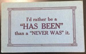 Postcard Used ”I'd rather be a “Has Been”... ND LB