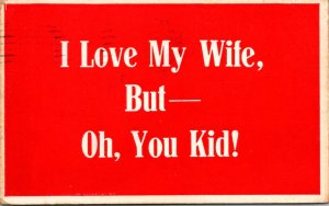 Humour I Love My Wife But Oh You Kid 1918