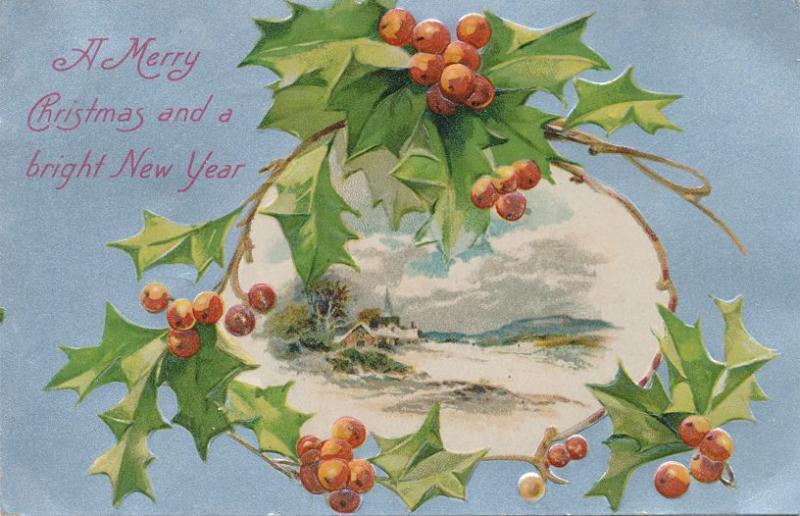 Merry Christmas Greetings and Birght New Year Mistletoe and Holly - pm 1907 - DB