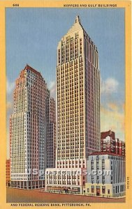 Koppers & Gulf Building & Federal Reserve Bank - Pittsburgh, Pennsylvania