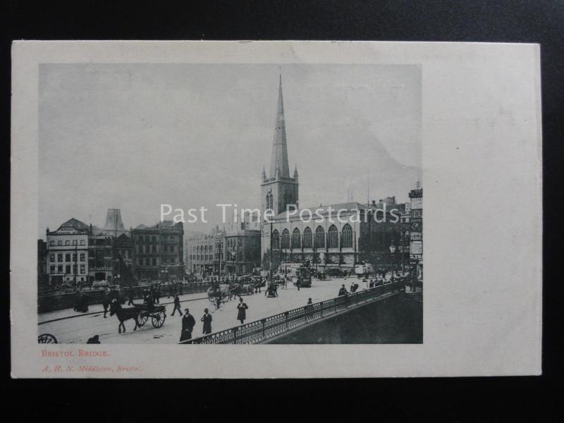 BRISTOL BRIDGE c1902 UB Old Postcard by A.H.N. Middleton of Bristol