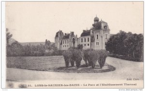 LONS-le-SAUNIER-les-BAINS, Jura, France; Le Parc et l' Etablissement Thermal,...