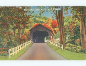 Unused Linen COVERED BRIDGE Rutland Vermont VT d4154