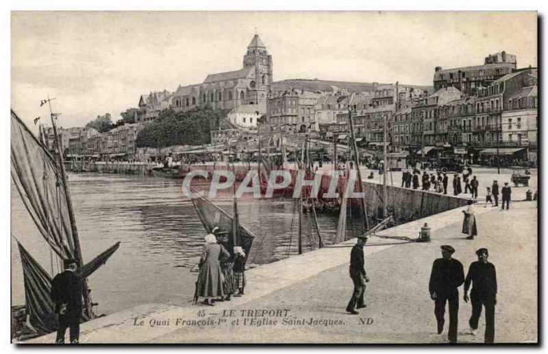Le Treport - Le Quai Francois I and L & # 39Eglise Saint Jacques - Old Postcard