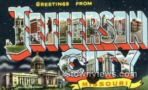 Greetings from - Jefferson City, Missouri MO  