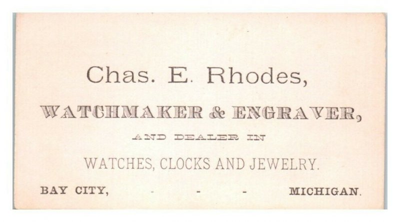 Chas. E. Rhodes, Watchmaker & Engraver, Bay City, MI Business Card *VT30(2)1