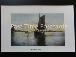 Old PC - HOMEWARD BOUND showing Sailing Boat / Barge