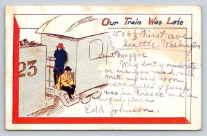 1907  Our Train Was Late   Seattle Washington     Postcard