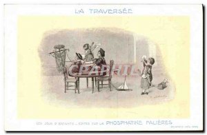 Old Postcard The Advertisement Traversee The games & # 39enfants Phosphatine ...