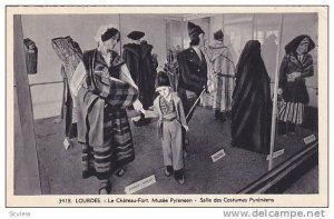 LOURDES, Le Chateau-Fort, Musee Pyreneen, Salle des Costumes Pyreneens, Haute...