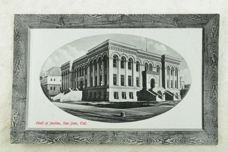 C.1910 Hall of Justice, San Jose, Cal. Frame Border Vintage Postcard P97