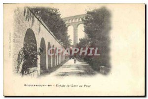 Old Postcard Roquefavour Since the bridge station