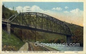 Old Roegon Trail Bridge - La Grande, Oregon