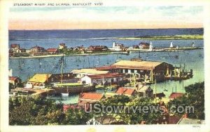 Steamboat Wharf - Nantucket, Massachusetts MA  