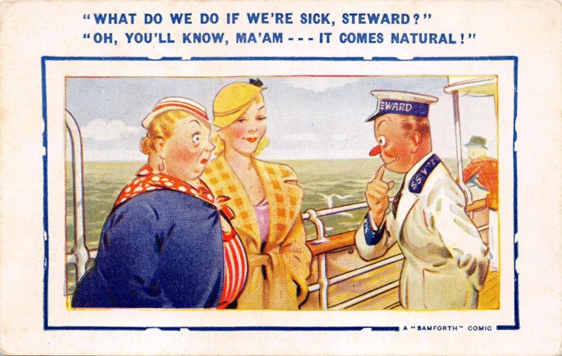 WHAT DO WE DO IF WE'RE SICK, STEWARD?.IT COMES NATURAL!  BAMFORTH COMIC POSTCARD