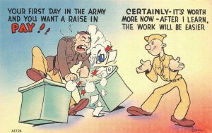 Military Comic  ARMY FIRST DAY & YOU WANT A RAISE!  ca1940's Linen Postcard
