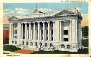 Weld County Court House - Greeley, Colorado CO  