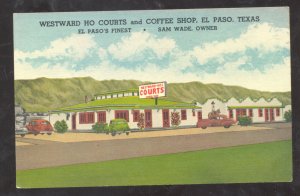 EL PASO TEXAS WESTWARD HO COURTS MOTEL VINTAGE LINEN ADVERTISING POSTCARD