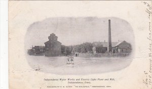 Iowa Independence Water Works Electric Light Plant and Mill 1905