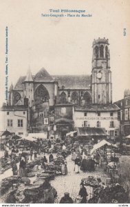 TOUL, Meurthe Et Moselle, France, 1900-1910's; Saint Gengoult - Place du Marche