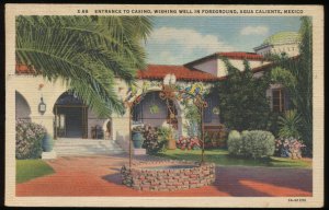 Entrance to Casino, Wishing Well in Foreground, Agua Caliente. 1936 linen card