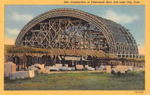 SALT LAKE CITY, UT Utah    CONSTRUCTION OF TABERNACLE ROOF    c1940's Postcard