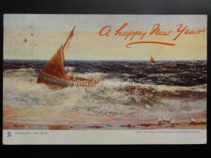 New Year: A Happy New Year, CROSSING THE BAR Sailing Boat c1904 By Tuck & Sons