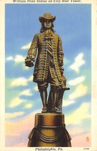 William Penn Statue on City Hall Tower  Philadelphia, Pennsylvania PA