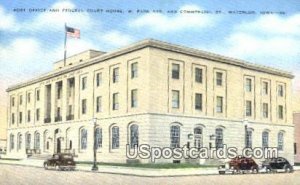 Post Office & Federal Court House - Waterloo, Iowa IA