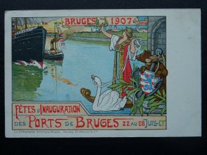 Belgium Fetes d' Inauguration DES PORT DE BRUGES 22 au 28 Juillet 1907 Postcard