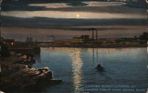 Brewer ME Eastern Mfg Co in Moonlight c1910 Postcard