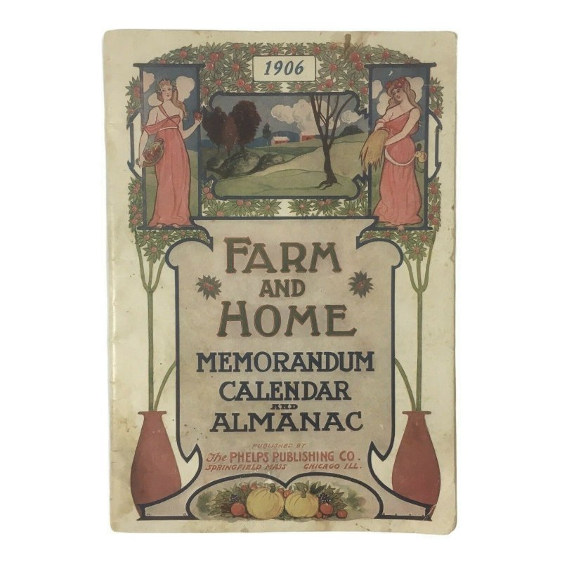 1906 Farm And Home Memorandum Calendar And Almanac Phelps Publishing Co  