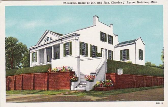 Mississippi Natchez Cherokee Home Of Mr and Mrs Charles J Byrne Curteich