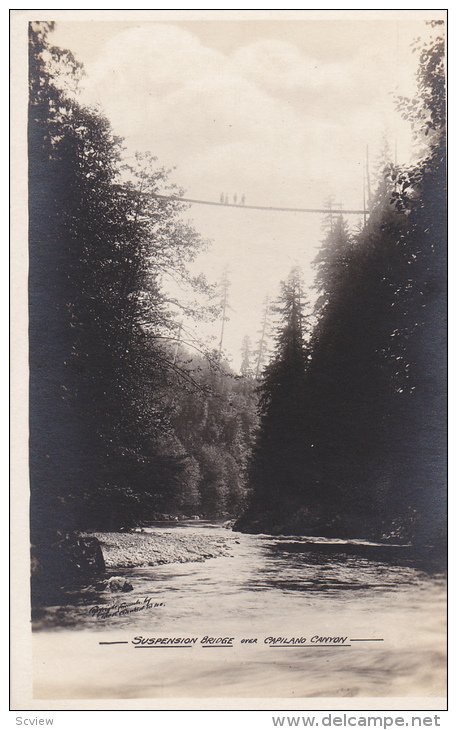 RP: Suspension Bridge over Capilano Canyon , B.C. Canada , 1910s