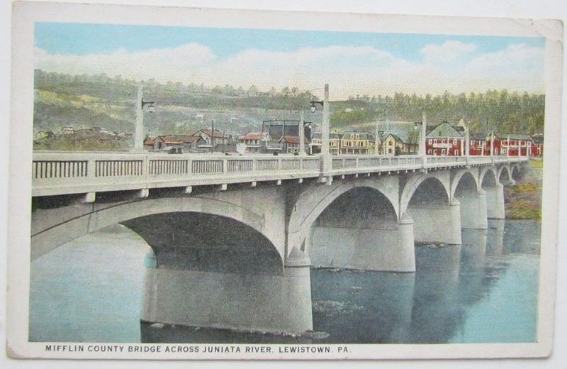 VINTAGE POSTCARD MIFFLIN COUNTY BRIDGE ACROSS JUNIATA RIVER LEWISTOWN PA