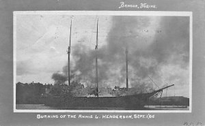 Bangor ME Burning of The Annie L. Henderson Schooner Real Photo Postcard