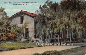 Adobe Headquarters of General Fremont 1847 - Santa Barbara, CA