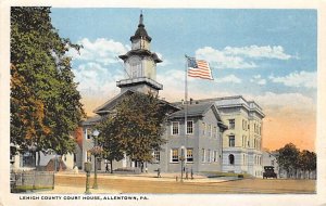 Lehigh County Court House Allentown Pennsylvania, PA