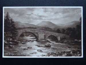 Scotland Braemar - OLD BRIDGE OF DEE c1920s RP Postcard by Charles Worcester