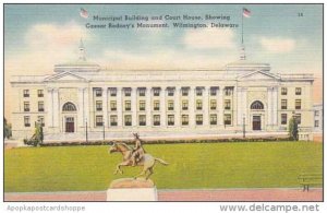 Delaware Wilmington Municipal Building And Court House Showing Caesar Rodneys...
