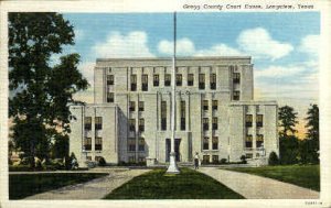 Gregg County Court House - Longview, Texas TX  