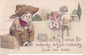 PU-1912; Nobody Cares For Nobody When Nobody Has No Coin