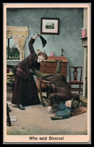 ABRO 1908 WHO SAID DIVORCE! HUMOR POSTCARD. Pre Owned Posted