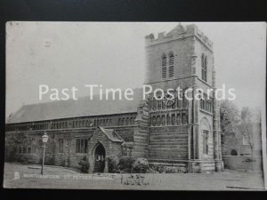 c1905 Tucks - NORTHAMPTON, St. Peter's Church