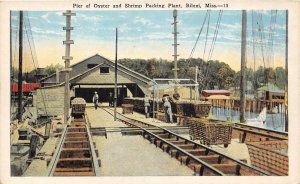 J52/ Biloxi Mississippi Postcard c1910 Pier Oyster Shrimp Packing Plant 293