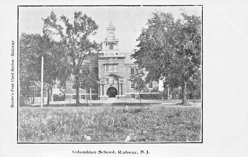 RAHWAY NEW JERSEY~COLUMBIAN SCHOOL~1900s MOORES SERIES POSTCARD