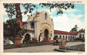 D79/ Tijuana Mexico Foreign Postcard c1930s Hotel Agua Caliente Auto Entrance