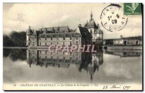 Old Postcard Chateau of Chantilly Le Chatelet and the Chapel