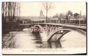 Postcard Old Vic sur Aisne The Railway Bridge on L & # 39Aisne