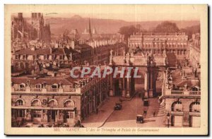 Nancy - L & # Triumph 39Arc and Government Palace - Old Postcard